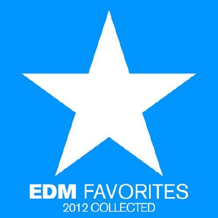 EDM Favorites 2012 Collected (2012)