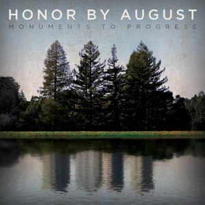 Honor By August - Monuments to Progress (2013)