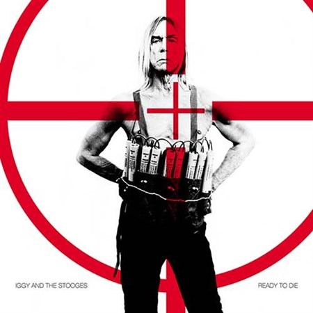Iggy and The Stooges - Ready To Die (2013)