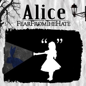 Fear From The Hate – Alice [single] (2013)