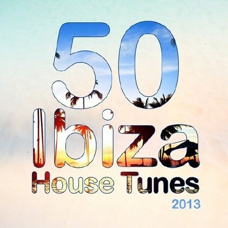 VA - 50 Ibiza House Tunes 2013 (2013)