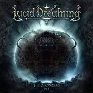 Lucid Dreaming - The Chronicles Pt. I (2013)