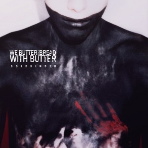 We Butter The Bread With Butter - Goldkinder (Deluxe Edition) (2013)