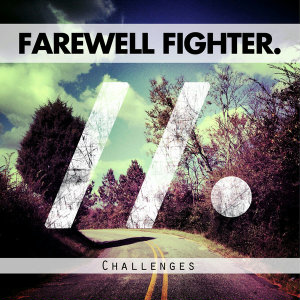 Farewell Fighter - Challenges (2013)
