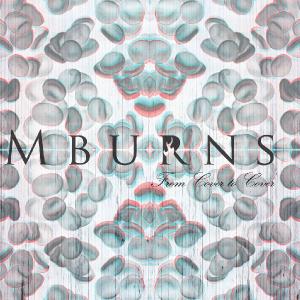 MBurns - From Cover To Cover [] (2012)