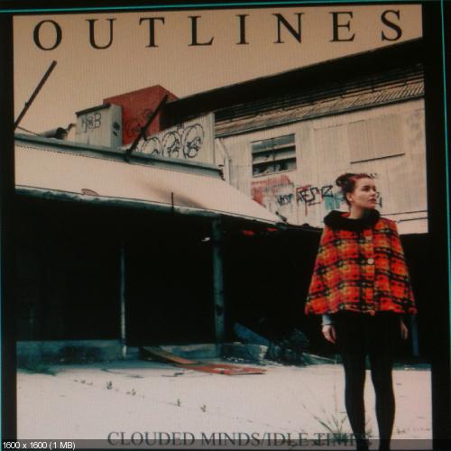 Outlines - Clouded Minds&#8203;&#8203;/Idle Times (EP) (2012)