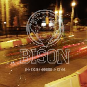 Bison - The Brotherhood Of Steel [Single] (2013)